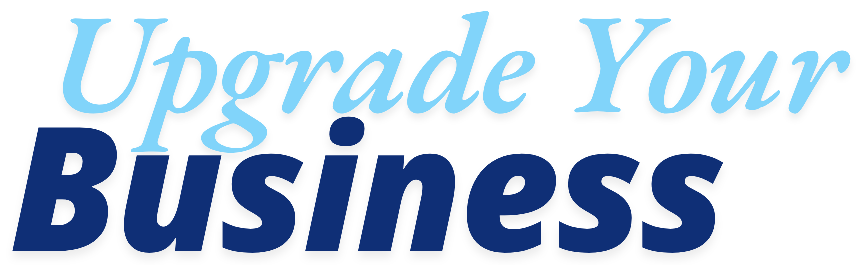 Upgrade Your Business
